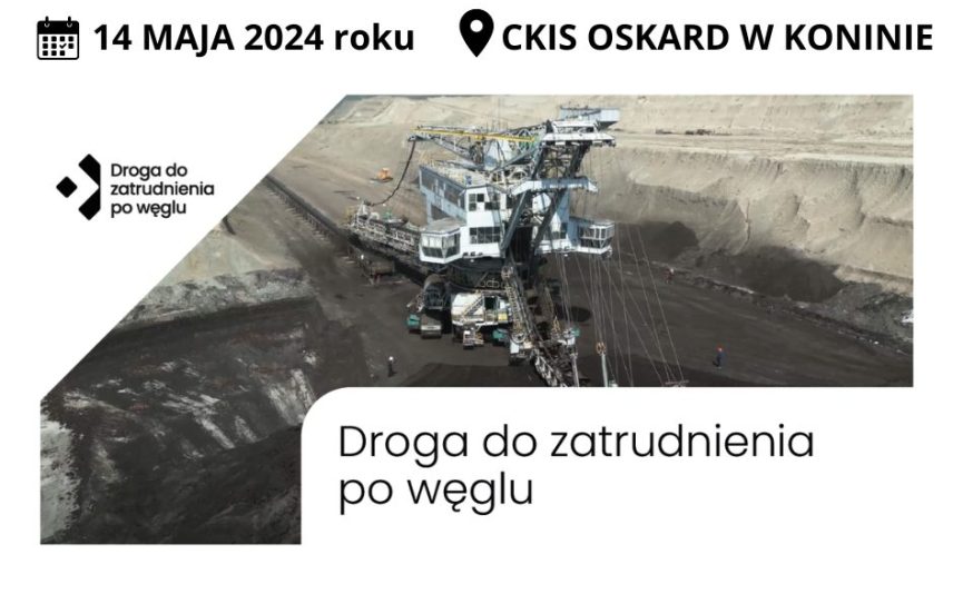 Plakat informacyjny zawiera zdjęcie maszyny wydobywającej węgiel, nad nią znajdują się dane dotyczące wydarzenia - jego data i miejsca. Po lewej stronie jest widoczne logo projektu a pod zdjęciem nazwa projektu: Droga do zatrudnienia po węglu